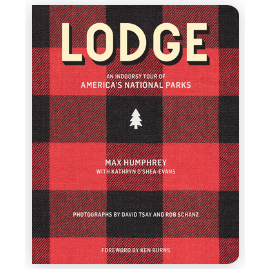 GIBBS SMITH LODGE: AN INDOORSY TOUR OF AMERICA'S NATIONAL PARKS